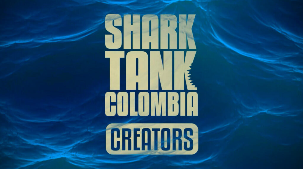 SHARK TANK COLOMBIA CREATORS 2026